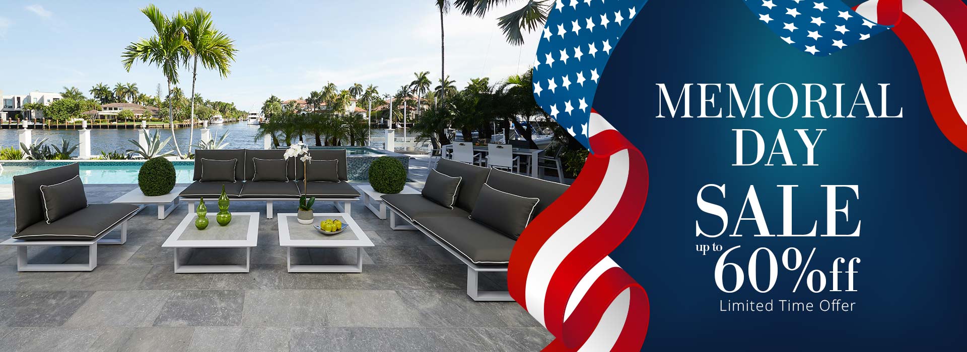 Memorial Day Sale. Ten to sixty percent off selected Indoor and Outdoor Furniture and Accessories.